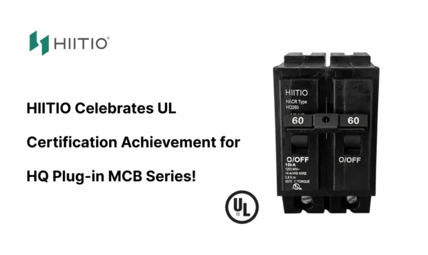 HIITIO Secures UL Certification for HQ Plug-in MCB Series